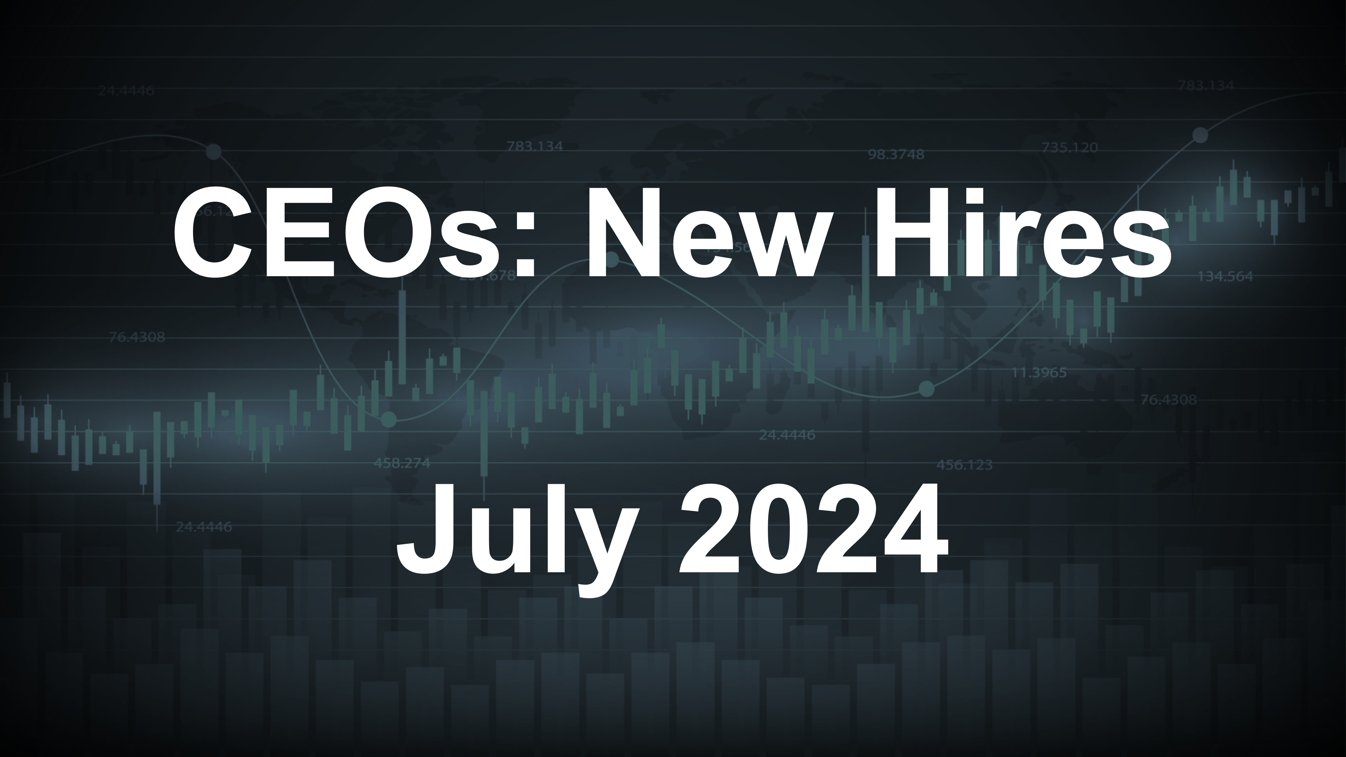 New CEO Hires in July 2024